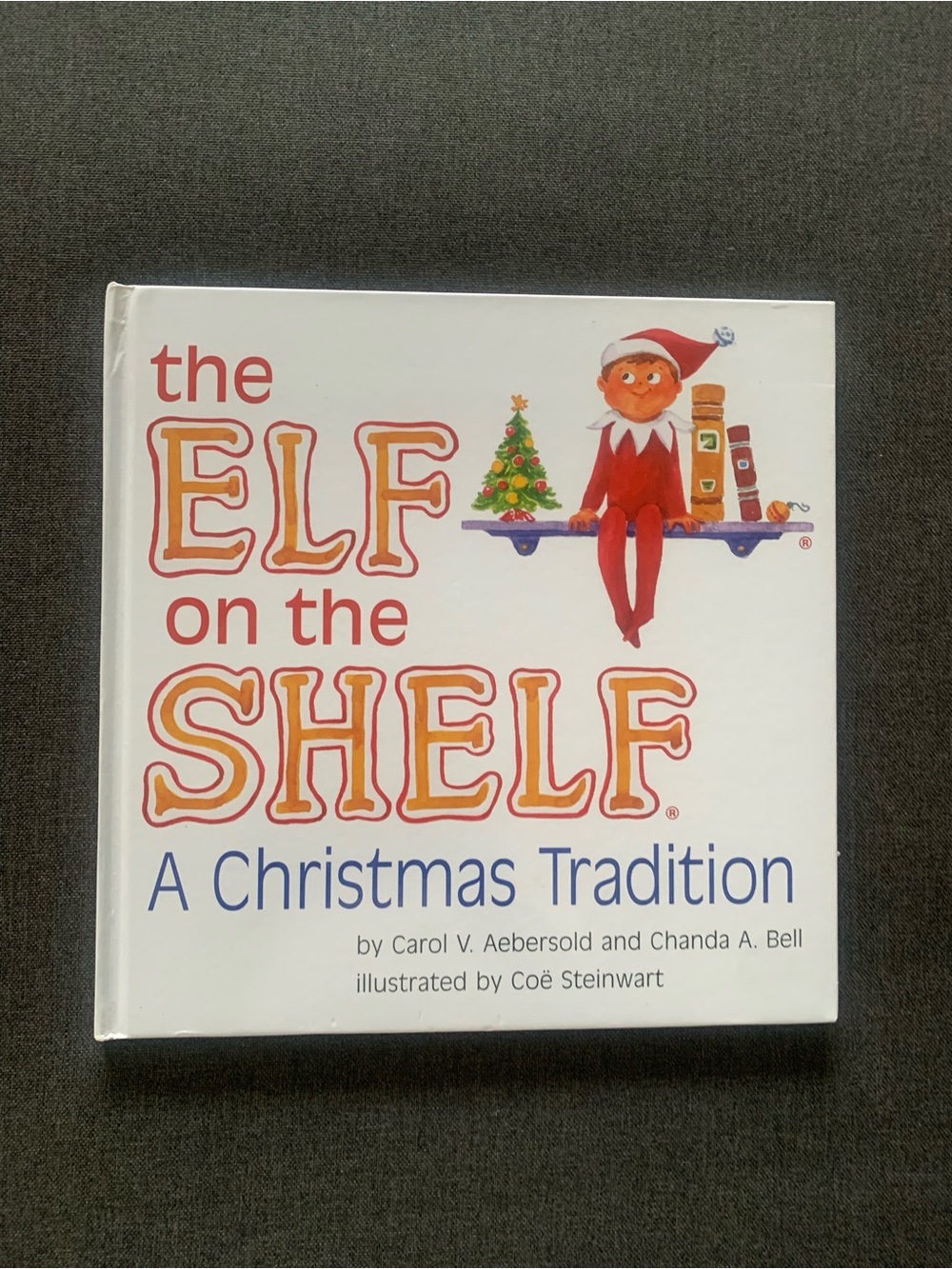 The Elf On The Shelf A Christmas Tradition By Carol V. Aebersold /Chanda A. Bell